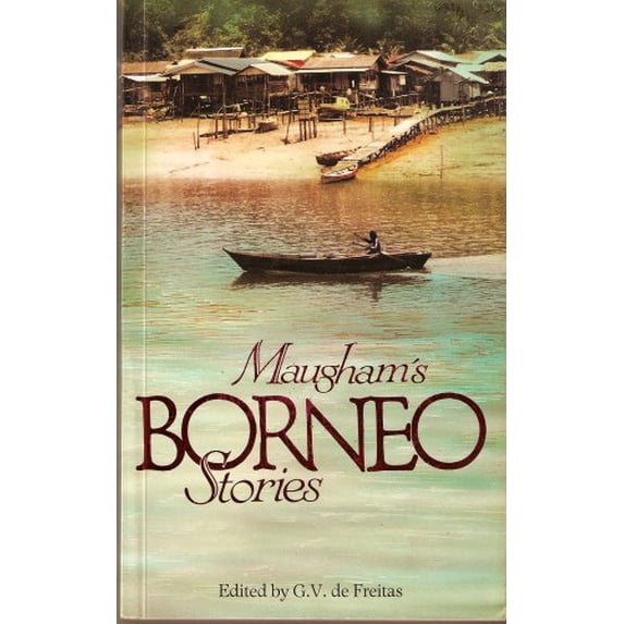Pre-Owned Maugham's Borneo Stories (Paperback) 9971641666 9789971641665
