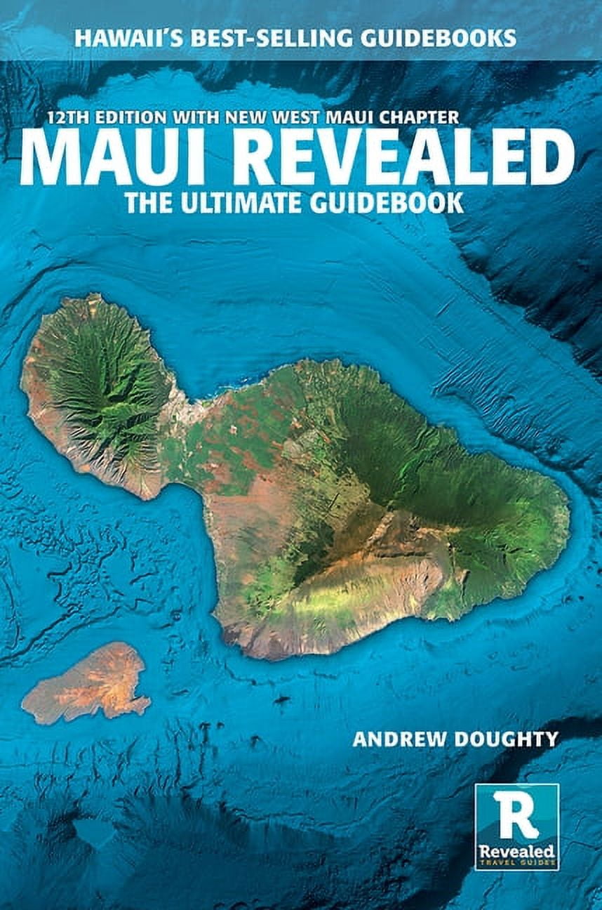 Maui Revealed: The Ultimate Guidebook, (Paperback)