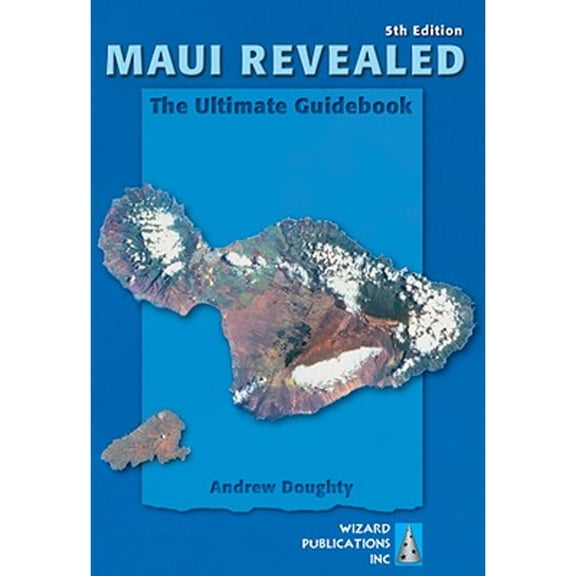 Maui Revealed: The Ultimate Guidebook (Paperback) by Andrew Doughty, Leona Boyd