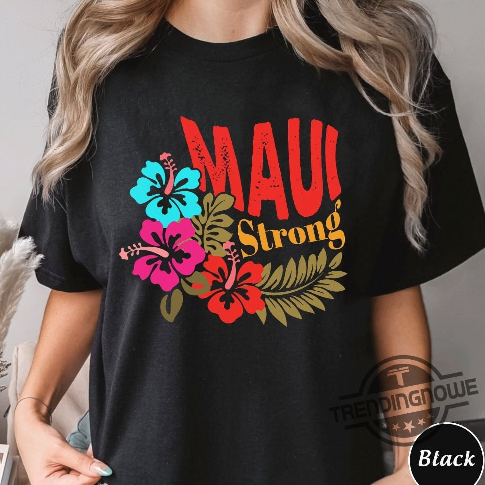 Maui Strong Shirt Maui Wildfire Relief Support For Hawaii Fire Victims