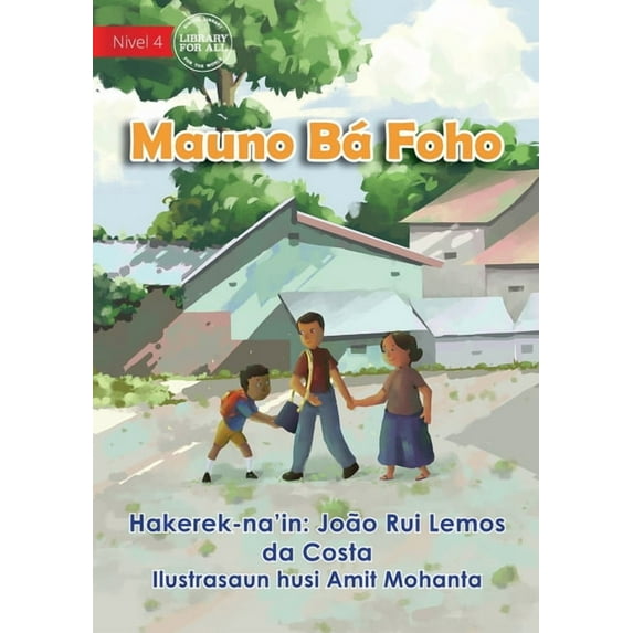Mauno Visits His Grandparents In the Mountains - Mauno Bá Foho, (Paperback)