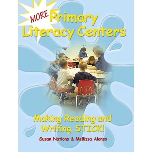 Pre-Owned More Primary Literacy Centers: Making Reading and Writing Stick! (Paperback) 0929895762 9780929895765