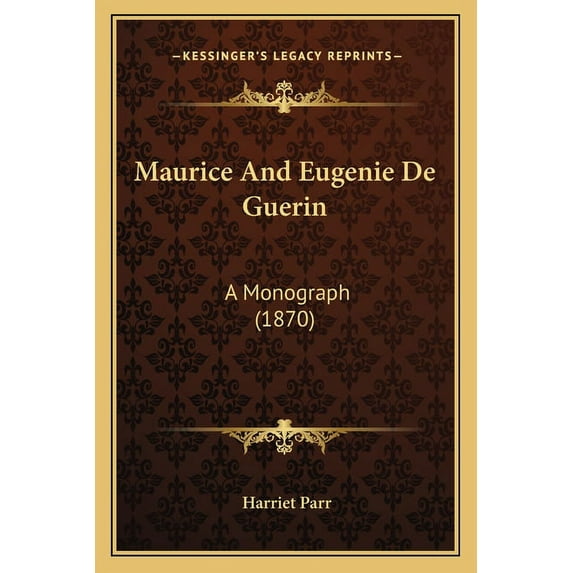 Maurice And Eugenie De Guerin: A Monograph (1870) (Paperback)