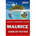 thumbnail image 1 of Maurice Guide De Voyage 2024: Votre compagnon de voyage ultime avec des conseils d'initiés et des itinéraires pour explorer le meilleur du pays insulaire. (Paperback), 1 of 1