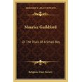 thumbnail image 1 of Maurice Guildford : Or The Trials Of A Small Boy (Paperback), 1 of 1