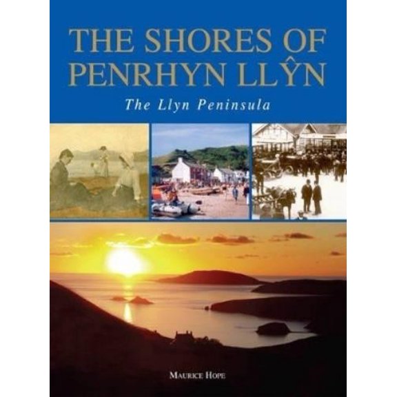 Maurice Hope The Shores of Penrhyn Llyn - The Llyn Peninsula (Paperback)