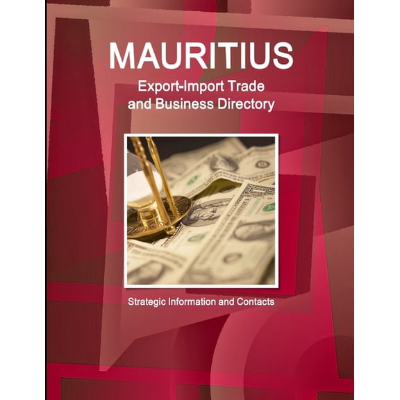 Mauritius Export-Import Trade and Business Directory - Strategic Information and Contacts (Paperback)