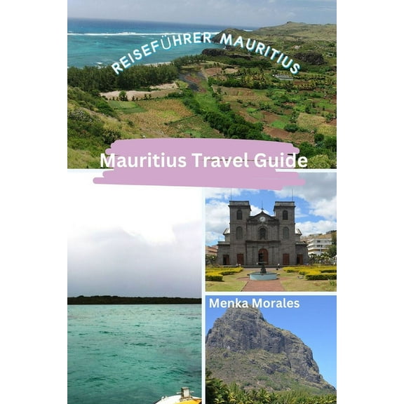Mauritius Travel Guide: Reisefhrer Mauritius, (Paperback)