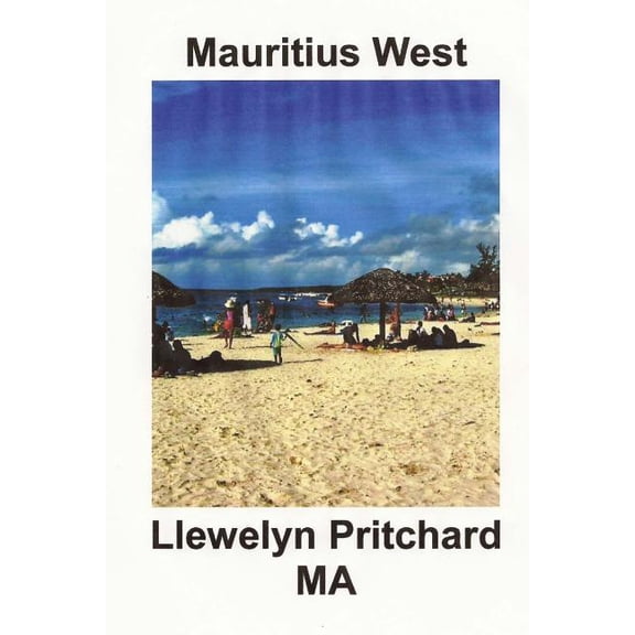 Mauritius West : : A Souvenir Collection of Colour Photographs with captions (Paperback)