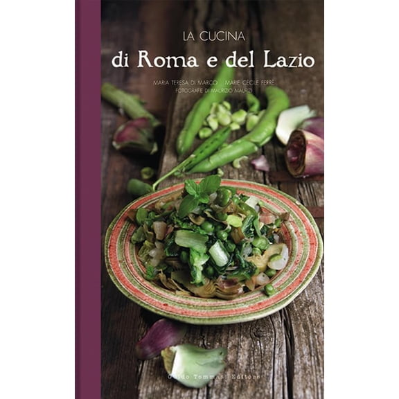 Maurizio Maurizi,Maria Teresa Di Marco,Marie Ccile Fer La cucina di Roma e del Laz (Hardcover)