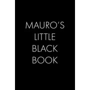 Mauros Little Black Book The Perfect Dating Companion for a Handsome Man Named Mauro. A secret place for names, phone , Paperback