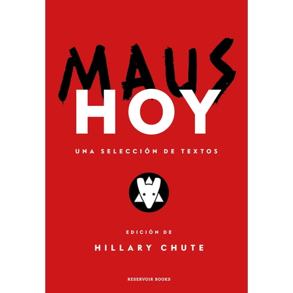 Maus Hoy: Una Seleccin de Textos / Maus Now: Selected Writing, (Hardcover)