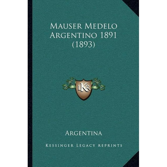 Mauser Medelo Argentino 1891 (1893) (Paperback)