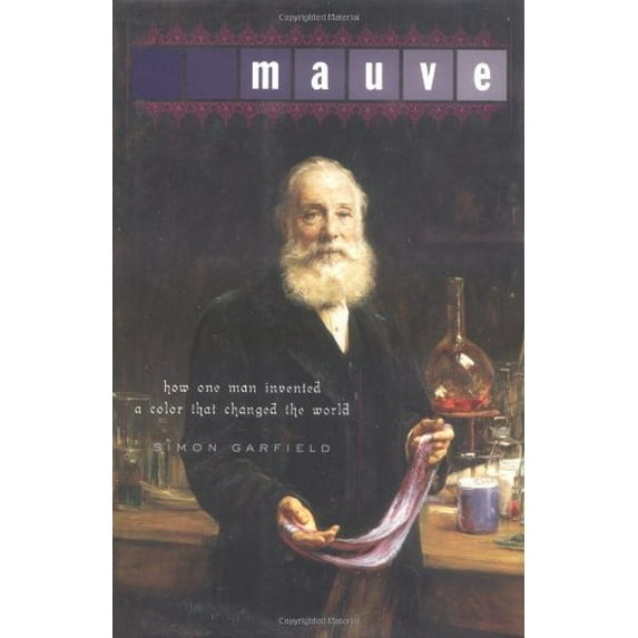 Pre-Owned Mauve: How One Man Invented a Color That Changed the World (Hardcover) 0393020053 9780393020052
