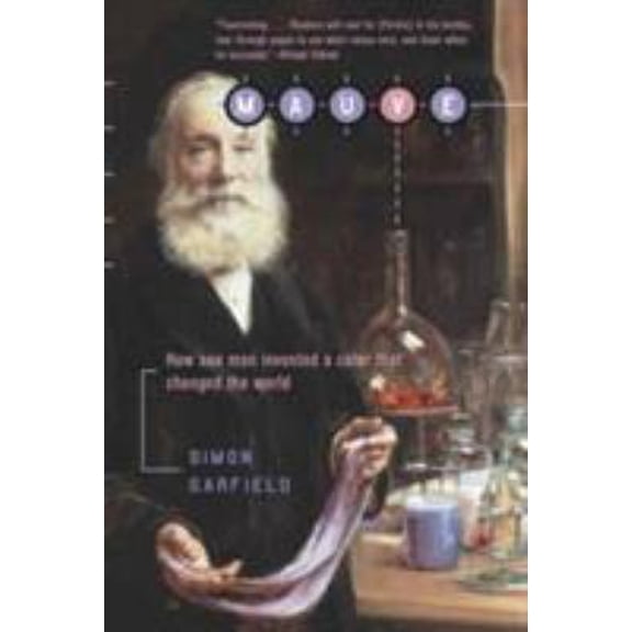 Pre-Owned Mauve : How One Man Invented a Color That Changed the World (Paperback) 9780393323139