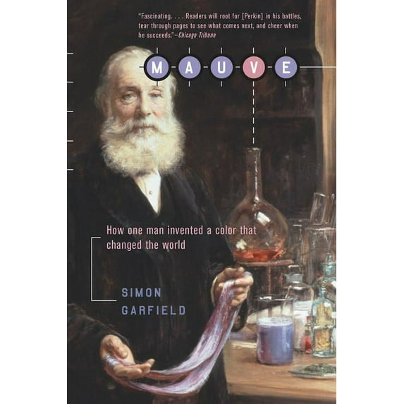 Mauve: How One Man Invented a Color That Changed the World, (Paperback)