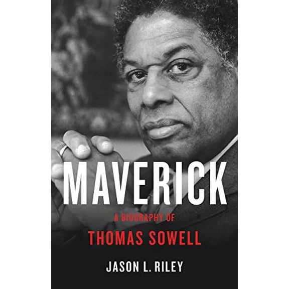 Pre-Owned Maverick: A Biography of Thomas Sowell (Hardcover) 1541619684 9781541619685