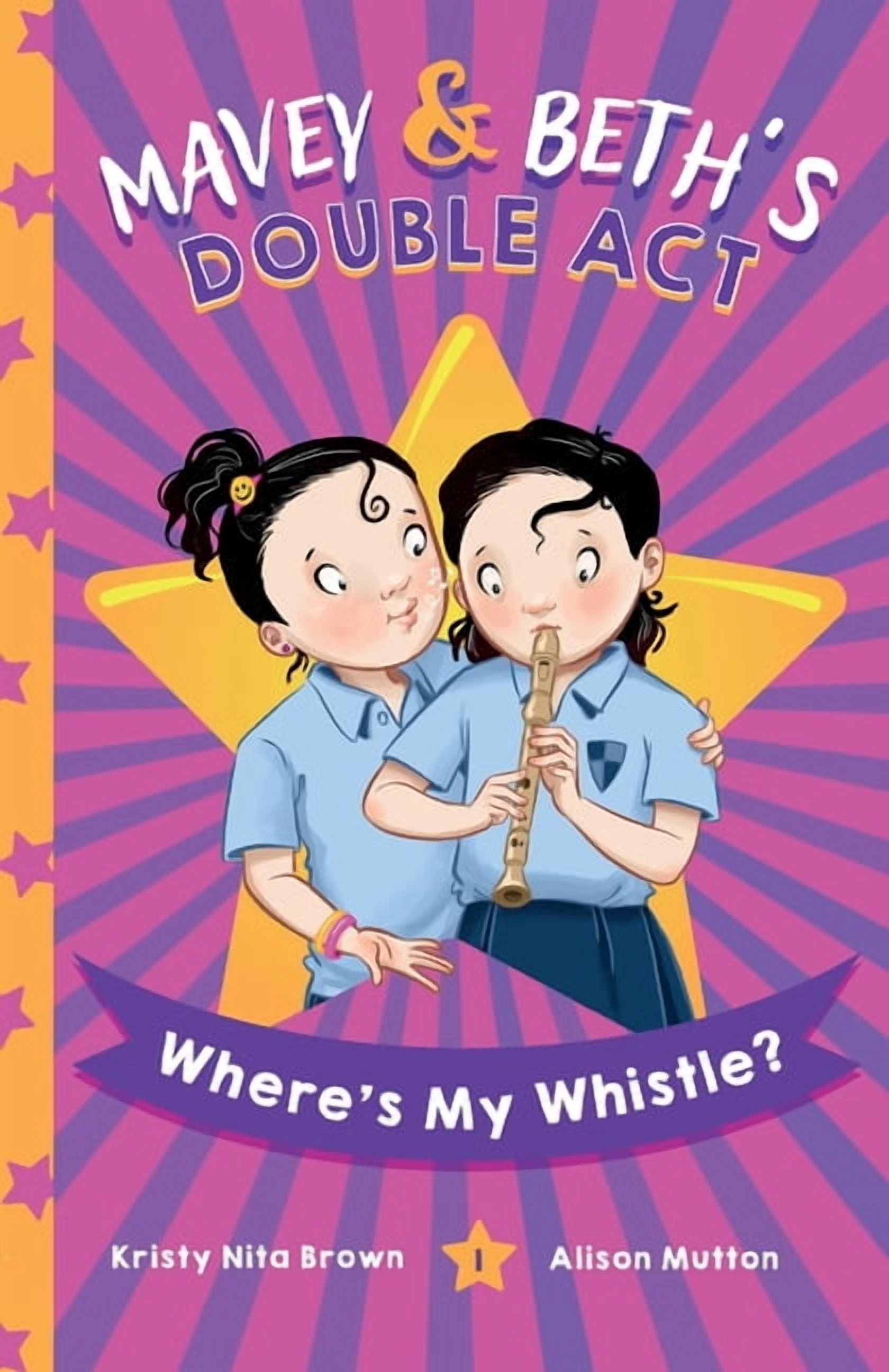 Mavey and Beth's Double ACT Mavey and Beth's Double Act: Where's My Whistle?, Book 1, (Paperback)