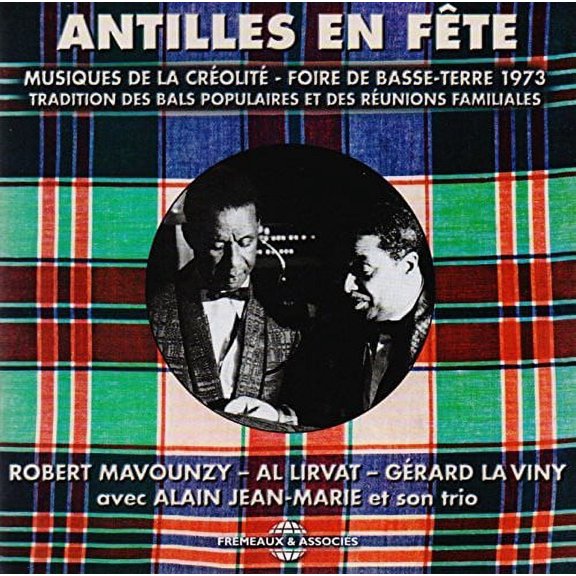 Mavounzy / Lirvat / la Viny / Son Trio - Antilles En Fete (Musiques De La Creolite - Foire De Basse-Terre 1973) - Music & Performance - CD