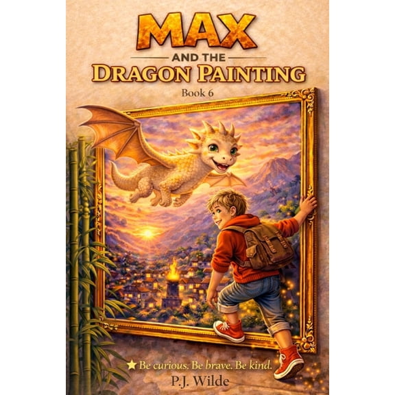 Max 's Amazing Adventures Max And The Dragon Mountain Painting, Book 6, (Paperback)