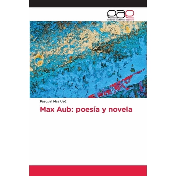 Max Aub: poesa y novela, (Paperback)