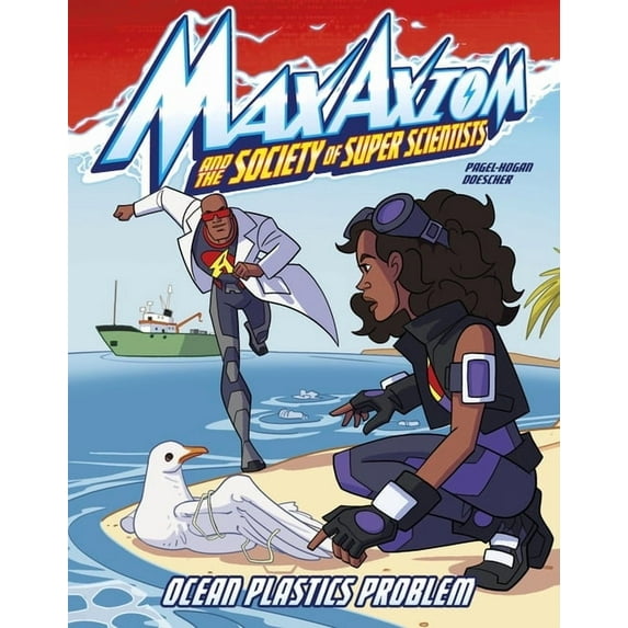 Max Axiom and the Society of Super Scien Ocean Plastics Problem: A Max Axiom Super Scientist Adventure, (Paperback)