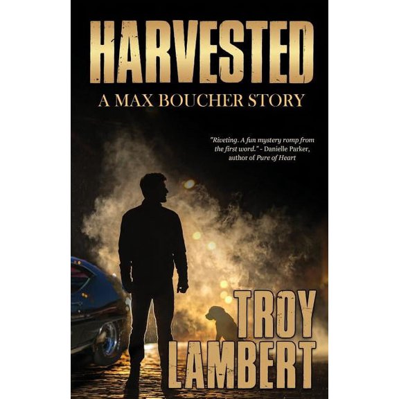 Max Boucher Harvested: A Max Boucher Story, Book 1, (Paperback)