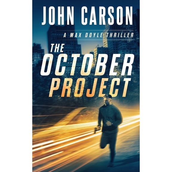 The October Project: A Max Doyle Thriller Max Doyle Series Paperback 1098941942 9781098941949 John Carson
