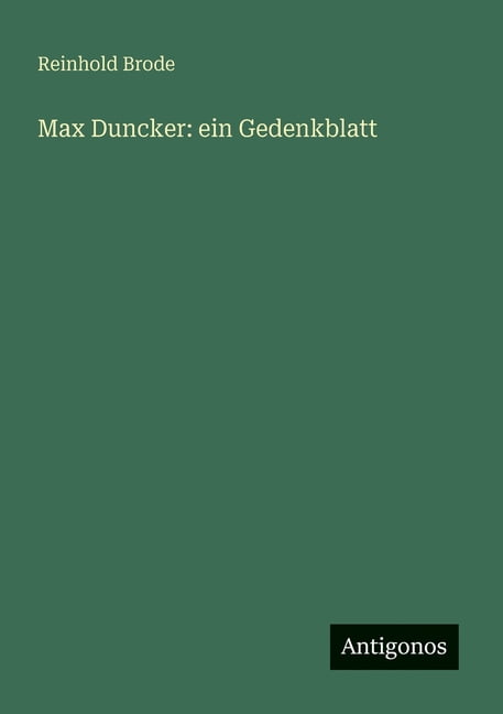 Max Duncker: ein Gedenkblatt, (Paperback)