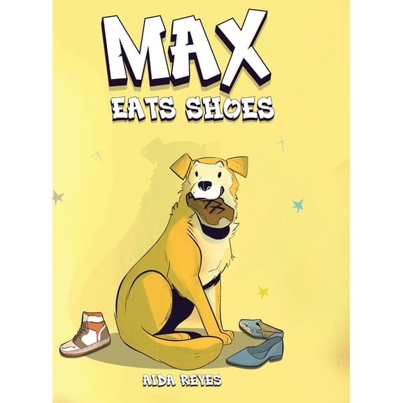 Max Eats Shoes, (Hardcover)