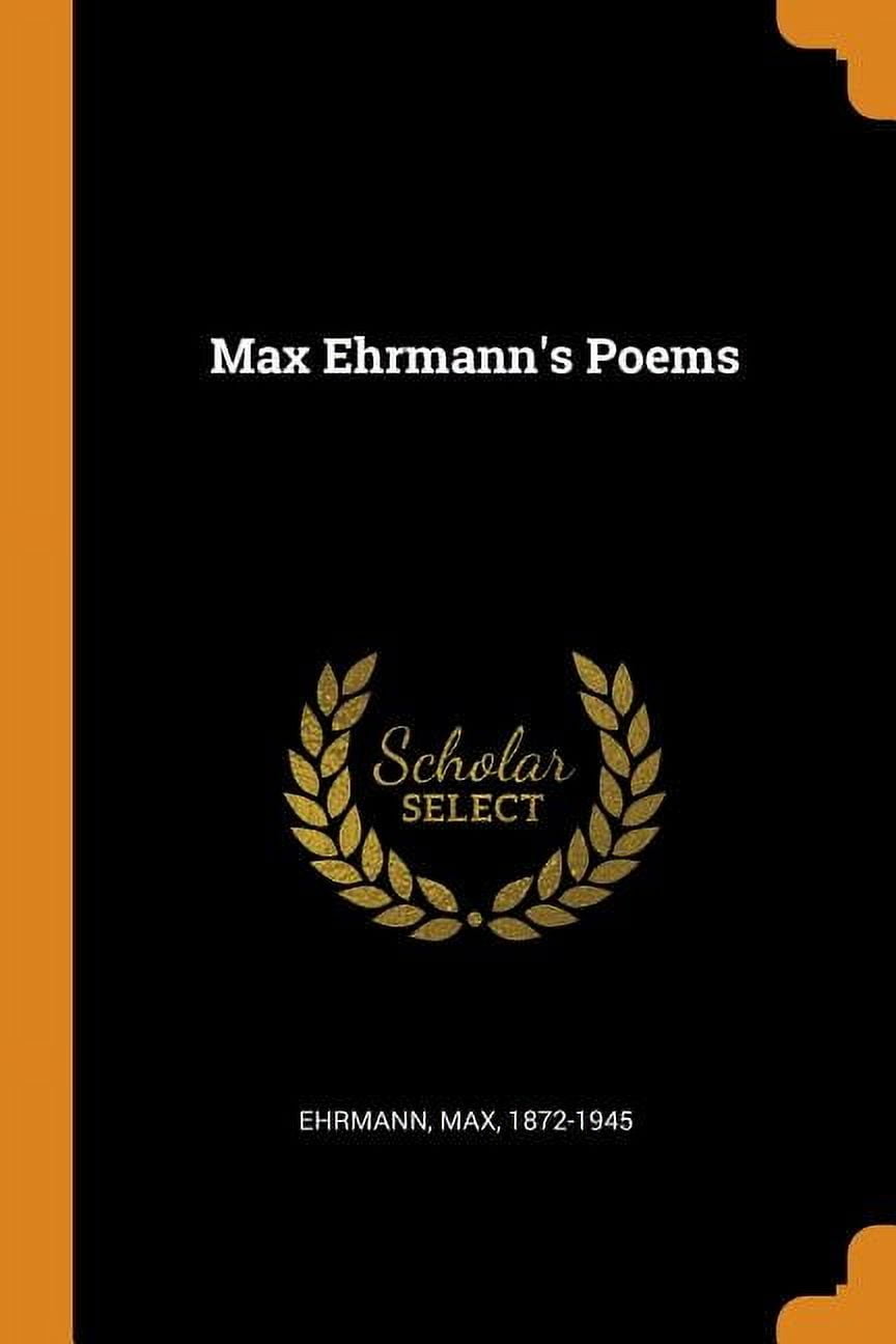 Max Ehrmann's Poems (Paperback)