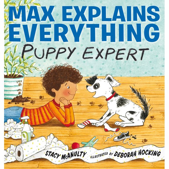 Pre-Owned Max Explains Everything: Puppy Expert (Hardcover) 0399545026 9780399545023