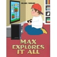 thumbnail image 1 of Max Explores It All, (Paperback), 1 of 1