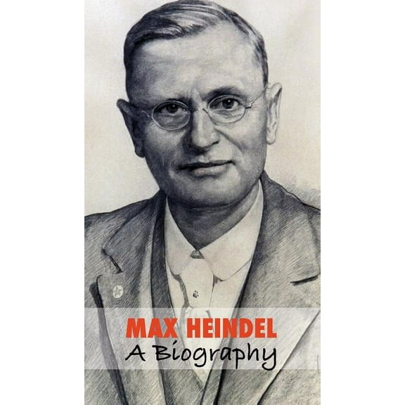 Max Heindel, a Biography (Hardcover)