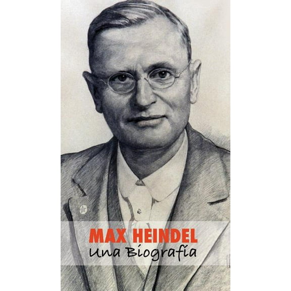 Max Heindel: una Biografa (Hardcover)