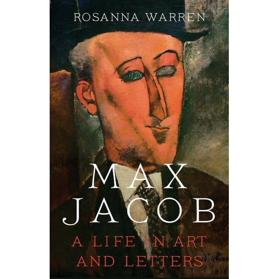 Max Jacob: A Life in Art and Letters, (Hardcover)