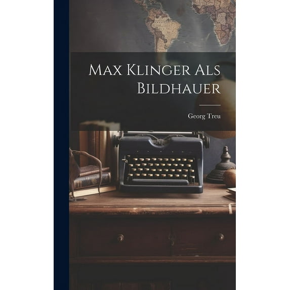 Max Klinger als Bildhauer (Hardcover)