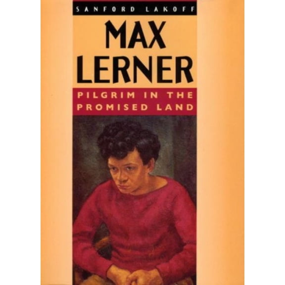 Pre-Owned Max Lerner: Pilgrim in the Promised Land (Hardcover) 0226468313 9780226468310