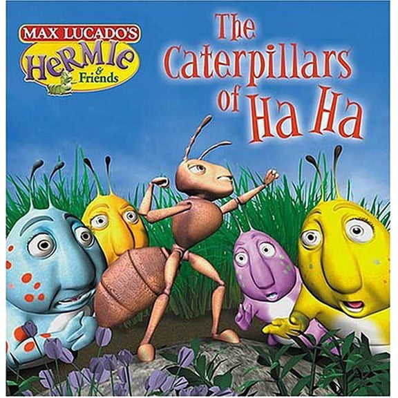 Pre-Owned The Caterpillars of Ha-ha (Max Lucado's Hermie & Friends), 9781400302888, 1400302889, Paperback,