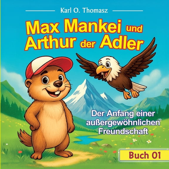 Max Mankei und Arthur der Adler: Der Anfang einer auergewhnlichen Freundschaft, (Paperback)