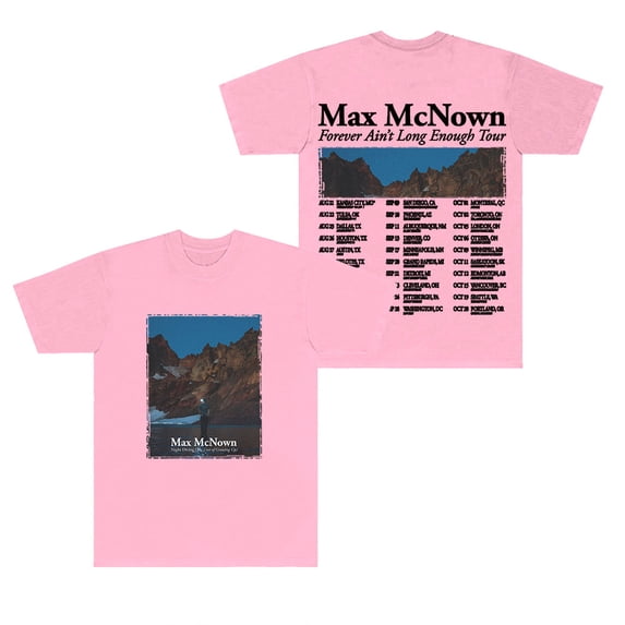 Max McNown Forever Ain't Long Enough Tour Merch T-Shirts Women Men Fashion Short Sleeve Tee