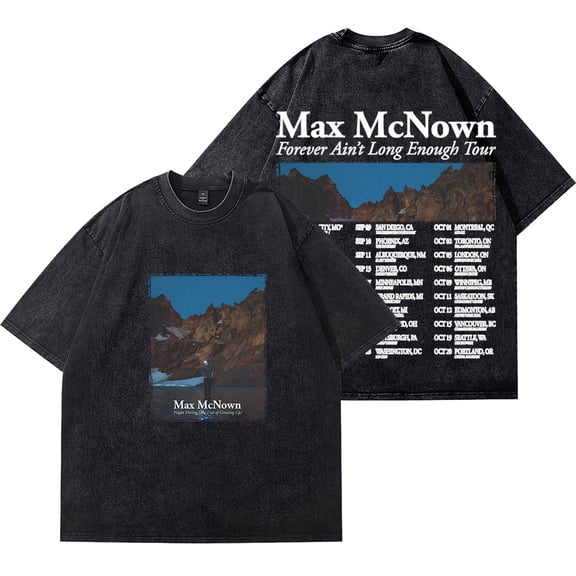 Max McNown Forever Ain't Long Enough Tour Wash T-Shirts Women Men Cotton Short Sleeve Tee
