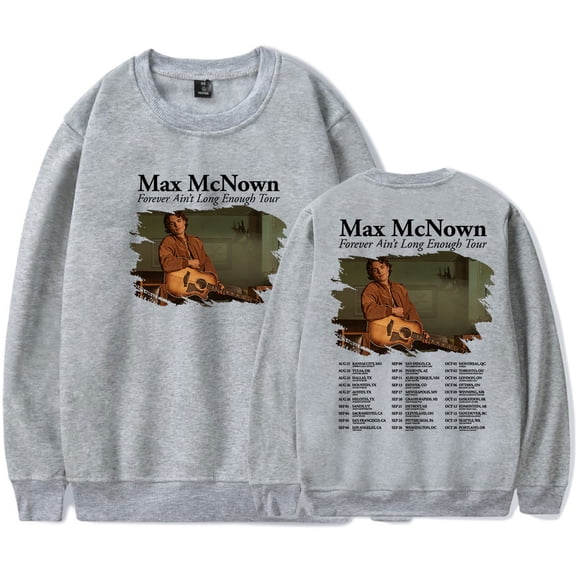 Max McNown The Forever Ain’t Long Enough Tour Crewneck Sweatshirt Women Men Casual Pullover Clothes
