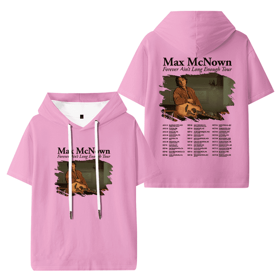 Max McNown The Forever Ain’t Long Enough Tour Hooded T-shirt Women Men Short Sleeve Tee Casual Fashion Tops