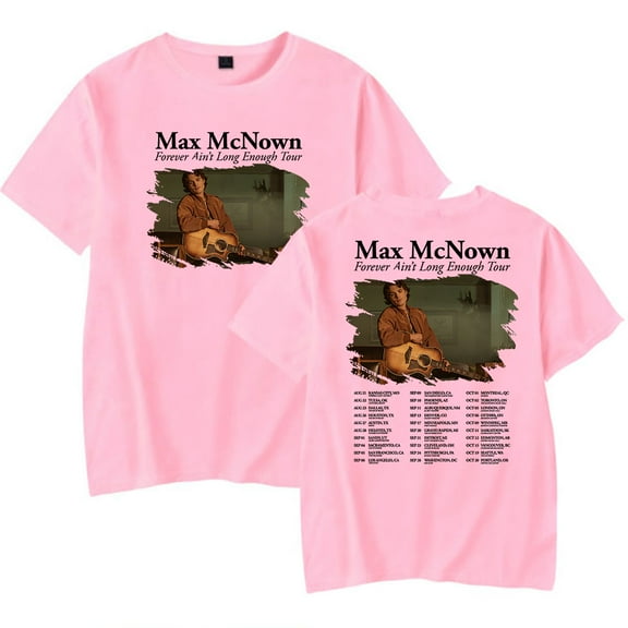 Max McNown The Forever Ain’t Long Enough Tour Tee Unisex Crewneck Short Sleeve Fashion T-shirt
