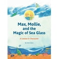 thumbnail image 1 of Max, Mollie, and the Magic of Sea Glass: A Lesson in Character (Hardcover), 1 of 1