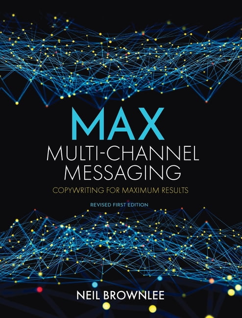 Max Multi-Channel Messaging: Copywriting for Maximum Results (Hardcover ...