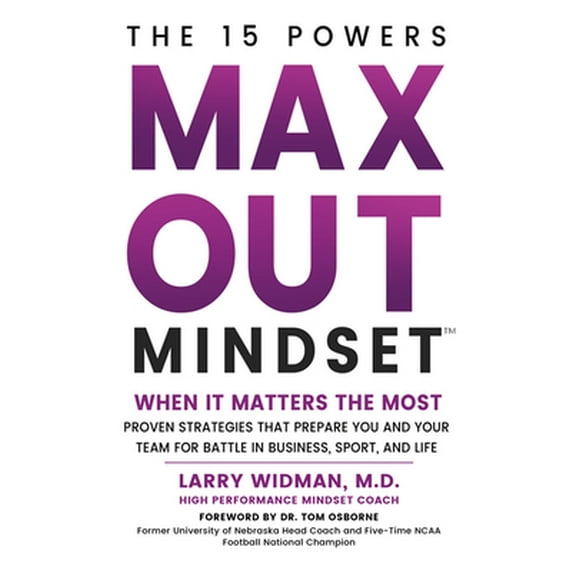 Max Out Mindset : Proven Strategies That Prepare You and Your Team for Battle in Business, Sport, and Life