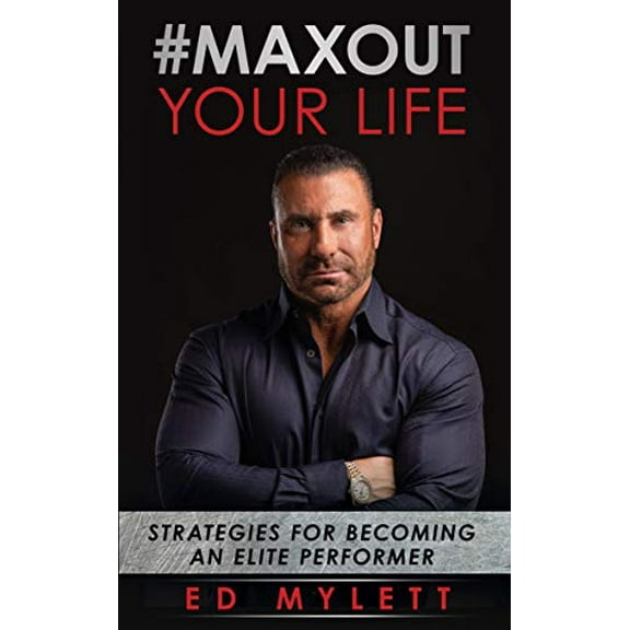 Pre-Owned Max Out Your Life: Strategies for Becoming an Elite Performer (Paperback) 1641840293 9781641840293
