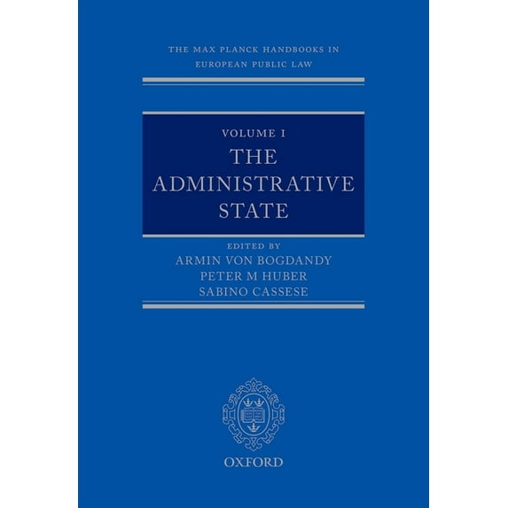 Max Planck Handbooks in European Public Max Planck Handbooks in European Public Law Volume I: The Administrative State, (Hardcover)